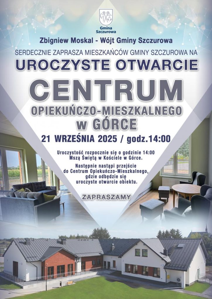 plakat promujący wydarzenie otwarcie centrum opiekuńczo-mieszkalnego w Górce