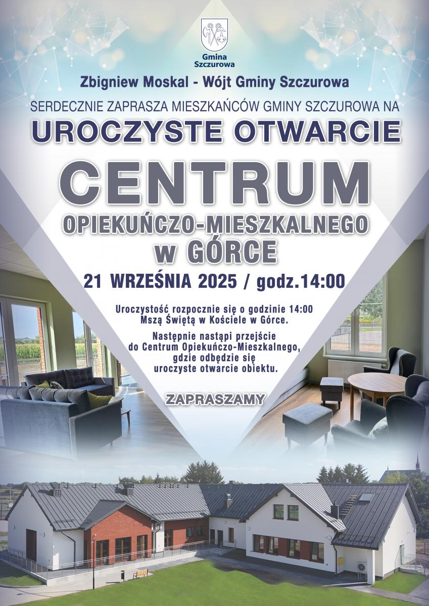 plakat promujący wydarzenie otwarcie centrum opiekuńczo-mieszkalnego w Górce