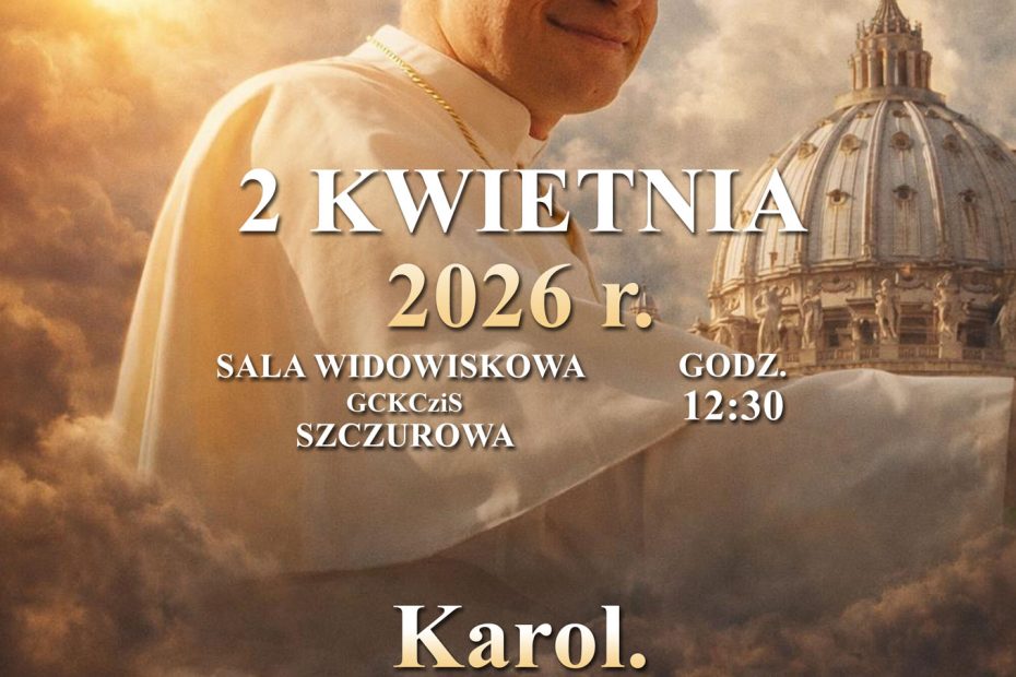 Plakat przedstawia zapowiedź na seans filmowy Karol. Papież który pozostał człowiekiem