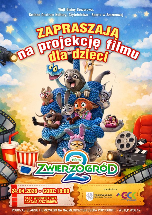 plakat przedstawia zaproszenie na film dla dzieci "Zwierzogród 2" 24 kwietnia 2026, godz.18:00, sala GCKCziS Szczurowa