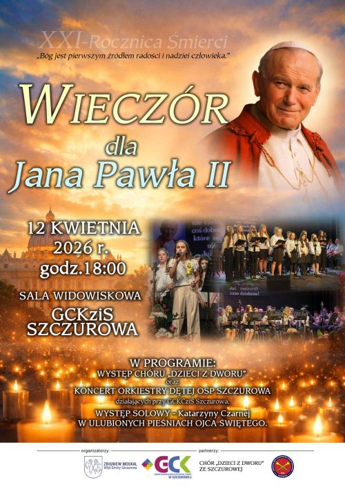 Plakat zapowiadający Wieczór dla Jana Pawła II - 12 kwietnia 2026 r. godz.18:00 Sala GCKCziS Szczurowa